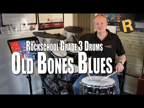 OLD BONES BLUES ROCKSCHOOL GRADE 3 DRUMS 2012 to 2018