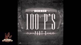 Berner - 100 P's (Part 2) [New 2015] (BestInTheWestRap)