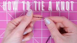 How to Tie a Knot in your Thread | Quick Knotting Trick