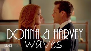 Donna &amp; Harvey Story || Dean Lewis - Waves || Suits