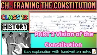 Ch- Framing The Constitution | CLASS 12| HISTORY | NCERT|PART 2 Vision of the Constitution
