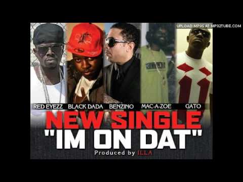 NEW SINGLE "IM ON DAT" MACK-A-ZOE FT REDD EYEZZ, BLACK DADA, BENZINO, GATO