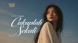 Download lagu JayJay• Cukuplah Sekali ( Cover) mp3