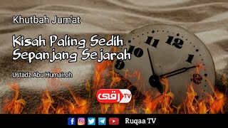 Download lagu Dua Kisah Paling Sedih Sepanjang Sejarah Manusia | Ustadz Abu Humairoh mp3