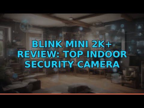 Blink Mini 2K+ Review: Top Indoor Security Camera