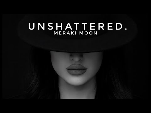 Unshattered -Meraki Moon