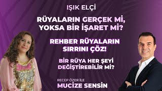 IŞIK ELCİ - RÜYALARIN GERÇEK Mİ, YOKSA BİR İŞARET Mİ? - REHBER RÜYALARIN SIRRINI