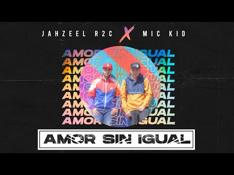 Jahzeel R2C & Mic Kid - Amor Sin Igual (Video Oficial)