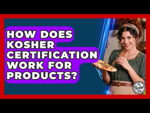 How Does Kosher Certification Work For Products? - The Kosher Way