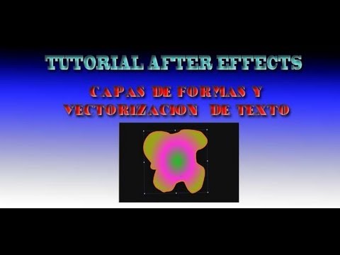 TUTORIAL CAPAS DE FORMA Y VECTORIZACION DE TEXTO EN AFTER EFFECTS