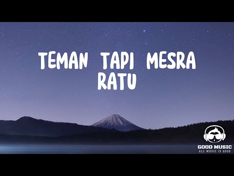 TEMAN TAPI MESRA – RATU │ LIRIK