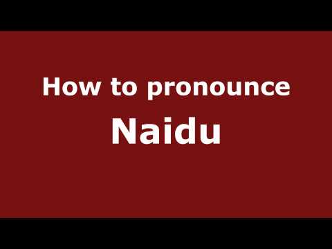 How to pronounce Naidu