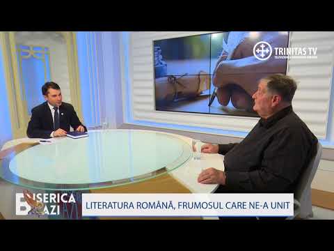 Biserica Azi. Literatura română, frumosul care ne-a unit (24 01 2018)