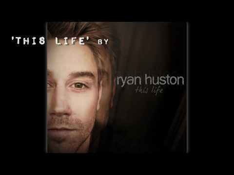 Ryan Huston - This Life