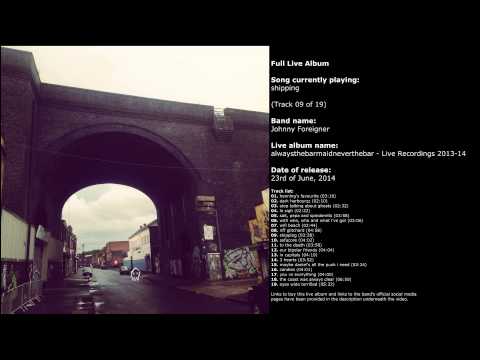 Johnny Foreigner - alwaysthebarmaidneverthebar - Live Recordings 2013-14 (Full Live Album)