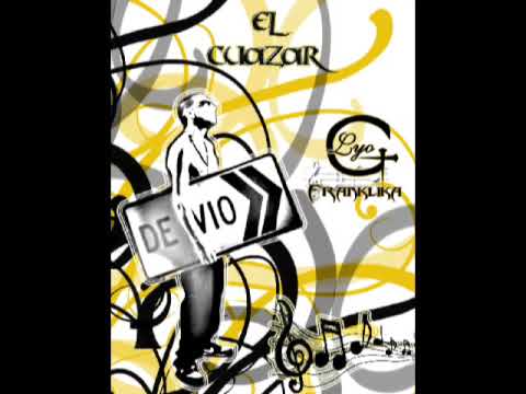 07 G LyO Franklika La Vida Es Buena Feat Kalina 2009 El Cuazar