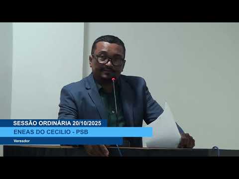  SESSÃO DIA 20/10/2025 – PRONUNCIAMENTO DO VEREADOR ENEAS DO CECÍLIO