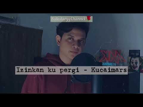 Izinku Pergi - kaer Azmi ( Cover By Kucaimars )