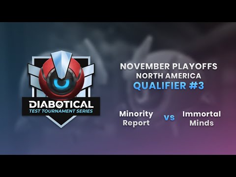 Test Tournament Series: November Playoffs (NA) - Qualifier #3: Immortal Minds vs Minority Report