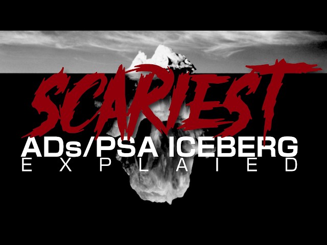 The SCARIEST Ads/PSA Iceberg Explained