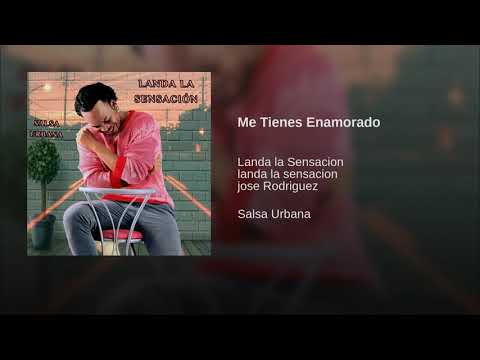 Me Tienes Enamorado - Landa la sensación Ft Jose Rodriguez - Salsa Romantica (Audio)