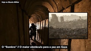 O “Sombra” – O maior obstáculo para a paz em Gaza