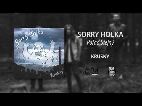 Sorry Holka - Pořád Stejný