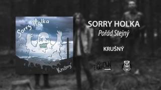 Sorry Holka - Pořád Stejný