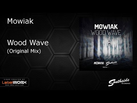 Mowiak - Wood Wave [Southside Recordings]