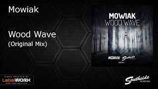 Mowiak - Wood Wave [Southside Recordings]