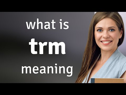 Trm — TRM definition