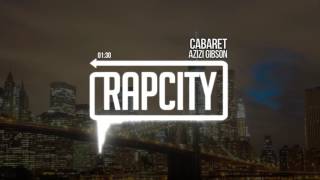 Azizi Gibson - Cabaret (Prod. Millz Douglas)