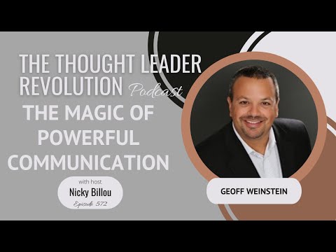 TTLR EP572: Geoff Weinstein - The Magic Of Powerful Communication VIDEO