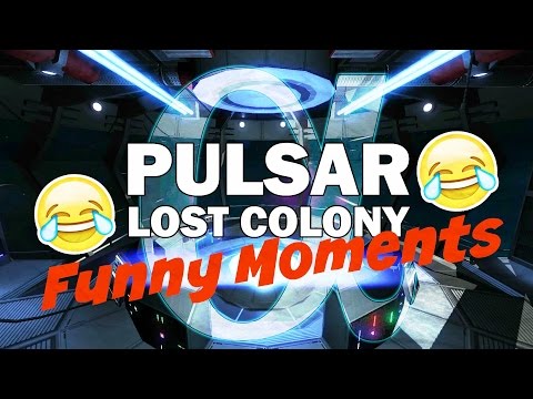 *MUST SEE* PULSAR: Lost Colony - Funny Moments!