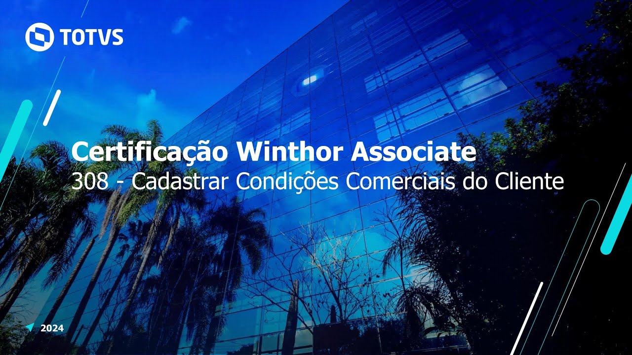 Certificação TOTVS Distribuição e Varejo - Linha Winthor | 308 - Cadastrar Cond Comerciais Cliente