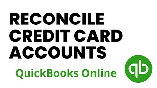 How to Reconcile Credit Cards Accounts in QuickBooks Online