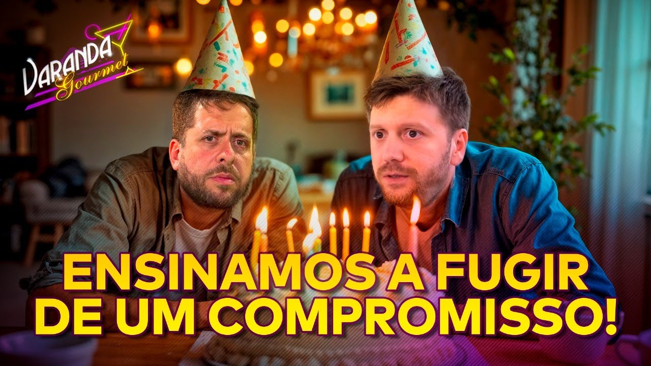 AS PIORES DESCULPAS PARA FUGIR DE UM COMPROMISSO! | VARANDA GOURMET #12