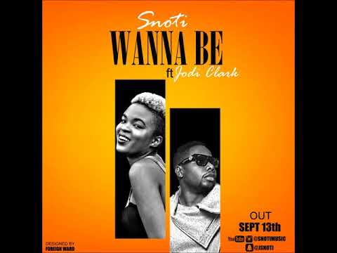 Snoti - "Wanna Be" ft. Jodi Clarke (Official Audio)