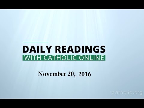 Click to Watch the Daily Reading for Sunday, November 20th, 2016 video
