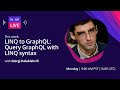 On NET Live LINQ To GraphQL Query GraphQL With LINQ Syntax
