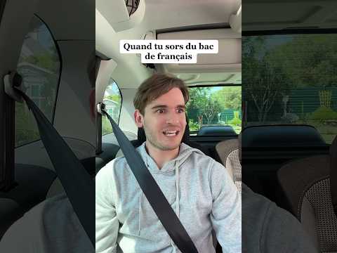 Quand tu sors du bac de français