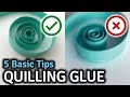 Quilling Glue - 5 Basic Tips to Avoid Showing Glue