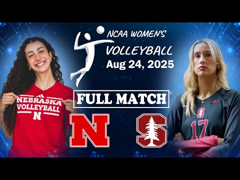 Nebraska vs. Stanford FULL GAME Aug 24, 2025 | NCAA women's volleyball 2025 | College volleyball