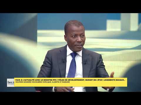 Face à l'actualité avec le ministre ppg / pôles de développement, budget de l'État, logements sociaux : Wilfried Léandre HOUNGBÉDJI explique, clarifie et rassure