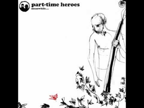 Part Time Heroes - Sun Will Shine