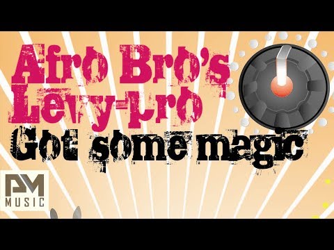 Afro Bro's & Levy pro Got Some Magic (summer 2009!)