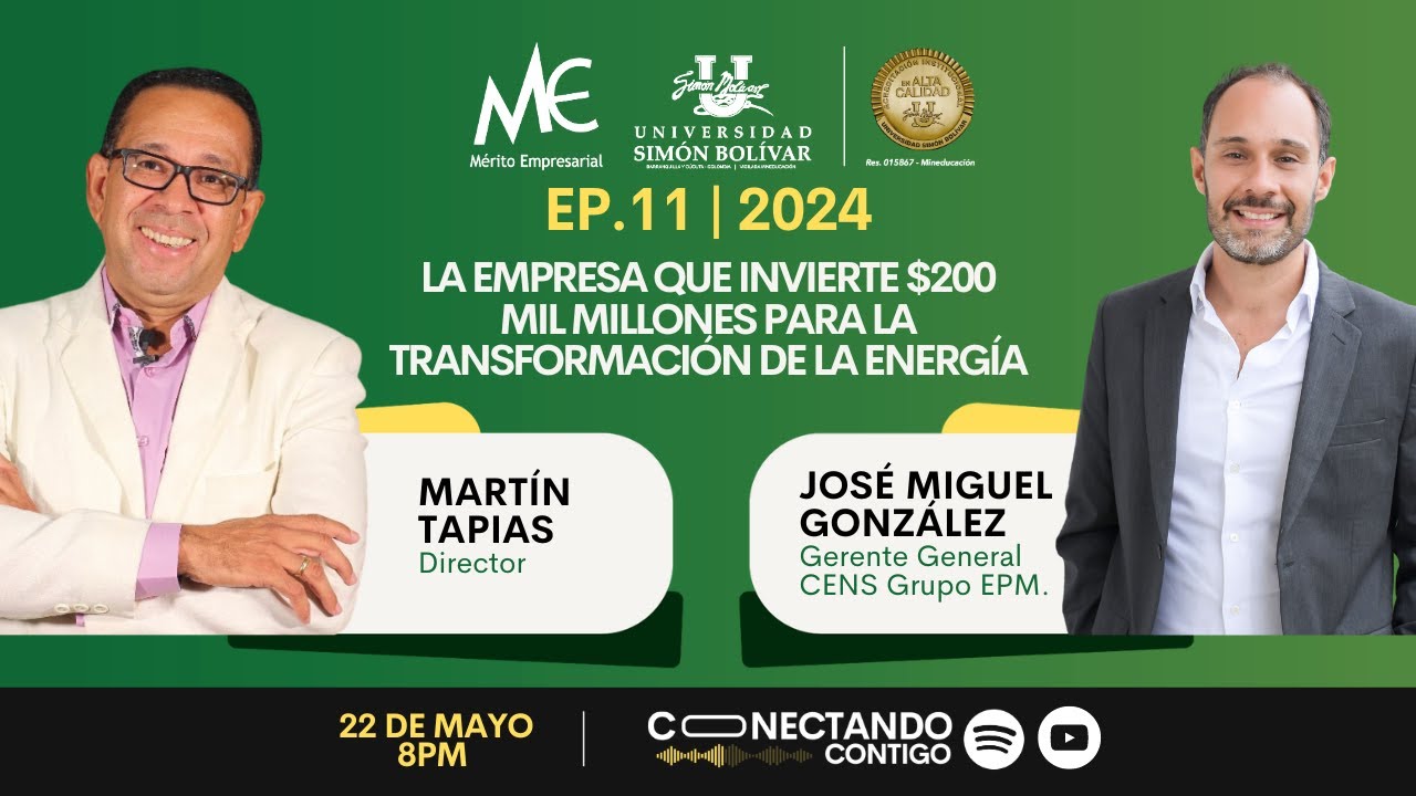 EP 11 | 2024 LA EMPRESA QUE INVIERTE $200 MIL MILLONES PARA TRANSFORMAR LA ENERGÍA - JOSÉ GONZÁLEZ
