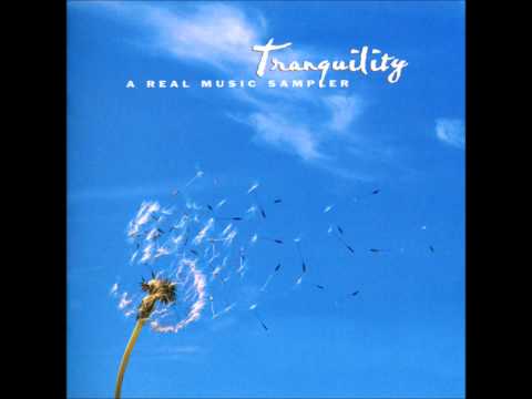 Real Music Album Sampler: Tranquility by Real Music