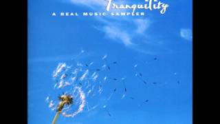 Real Music Album Sampler: Tranquility by Real Music