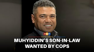 Download lagu Arrest warrant issued for Muhyiddin’s son-in-law mp3 Download lagu Arrest warrant issued for Muhyiddin’s son-in-law mp3
